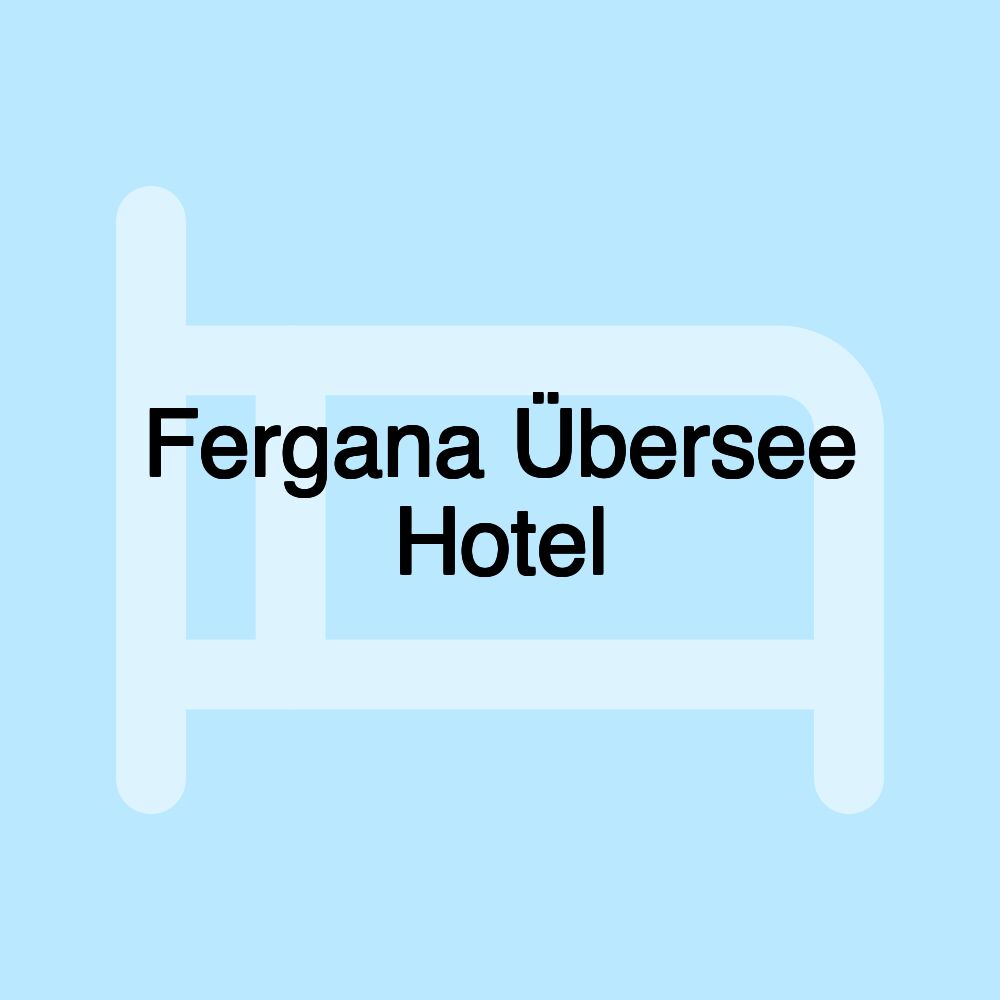 Fergana Übersee Hotel