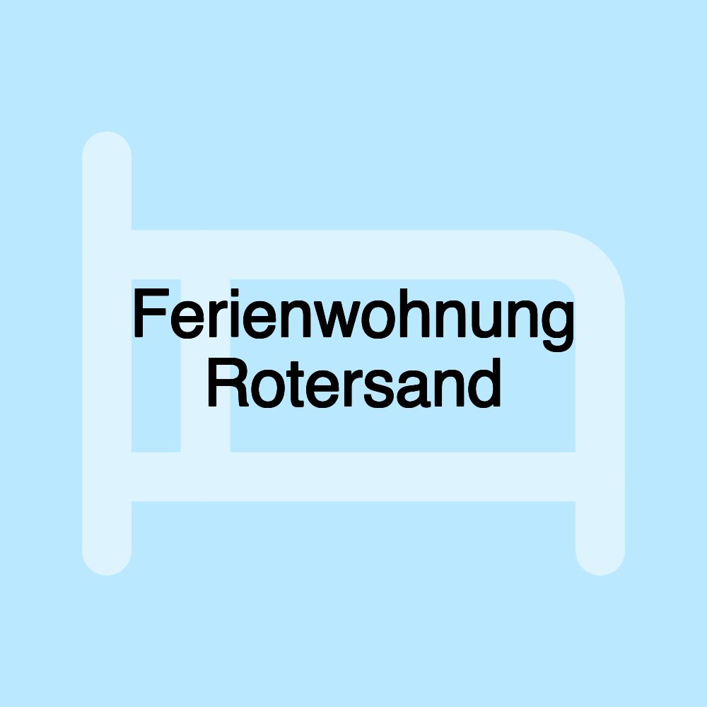 Ferienwohnung Rotersand