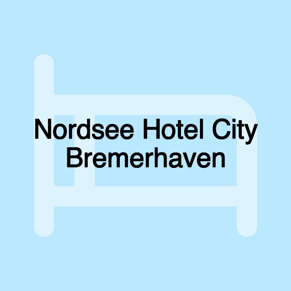 Nordsee Hotel City Bremerhaven