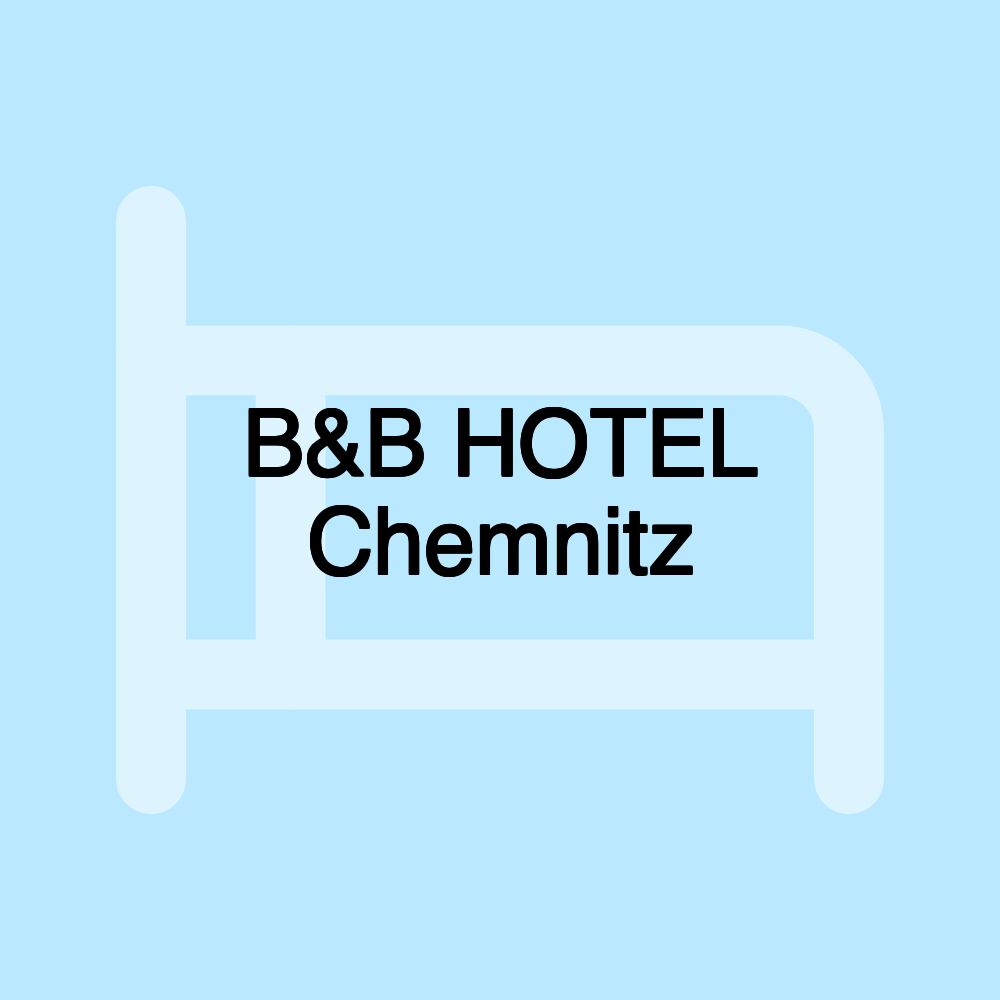 B&B HOTEL Chemnitz