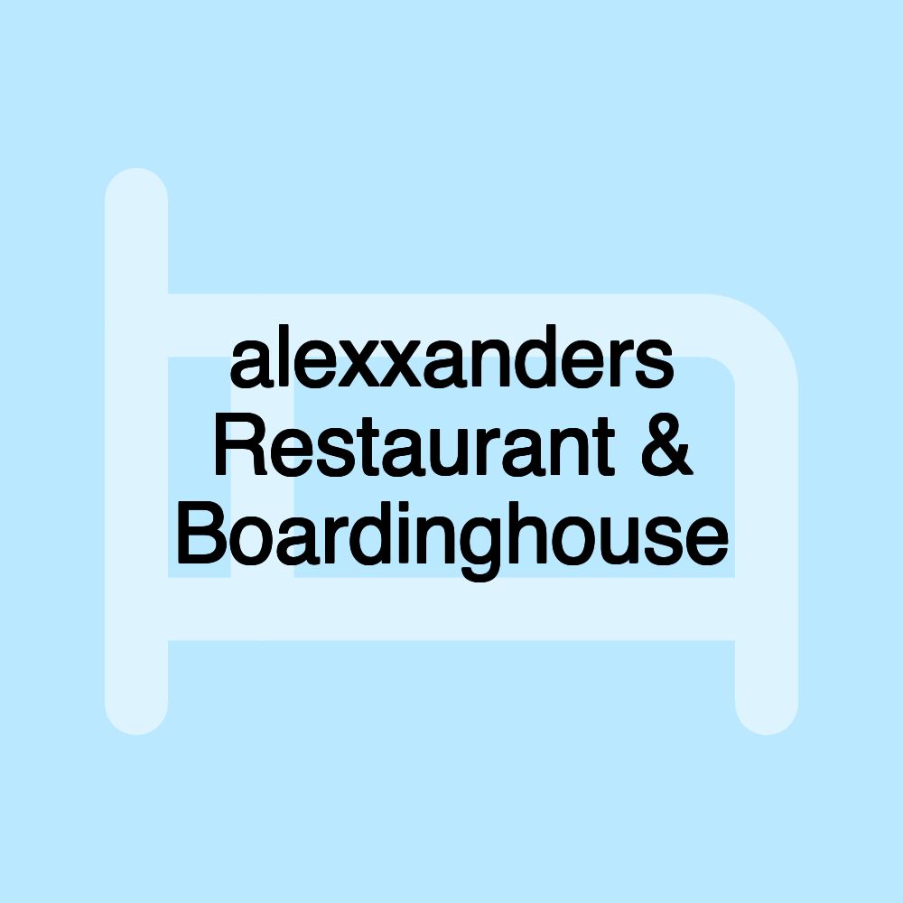 alexxanders Restaurant & Boardinghouse