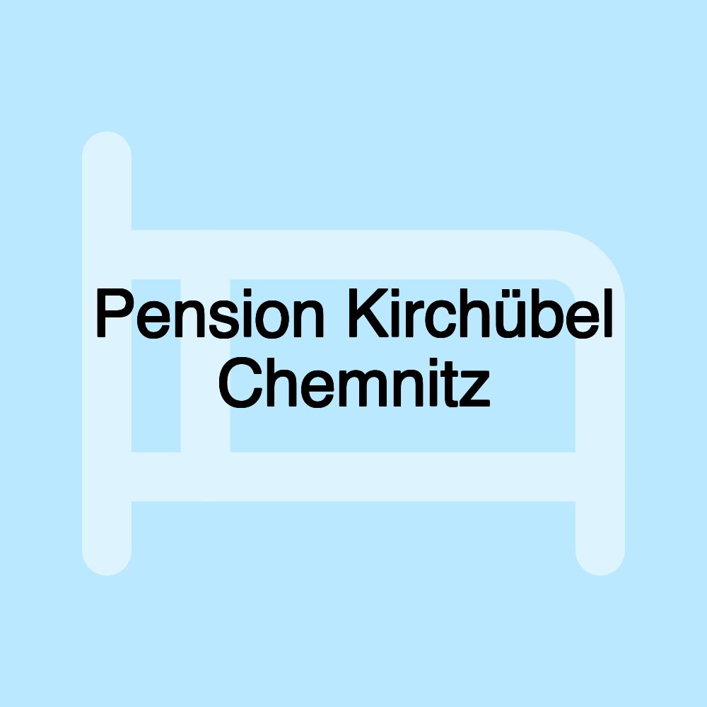 Pension Kirchübel Chemnitz