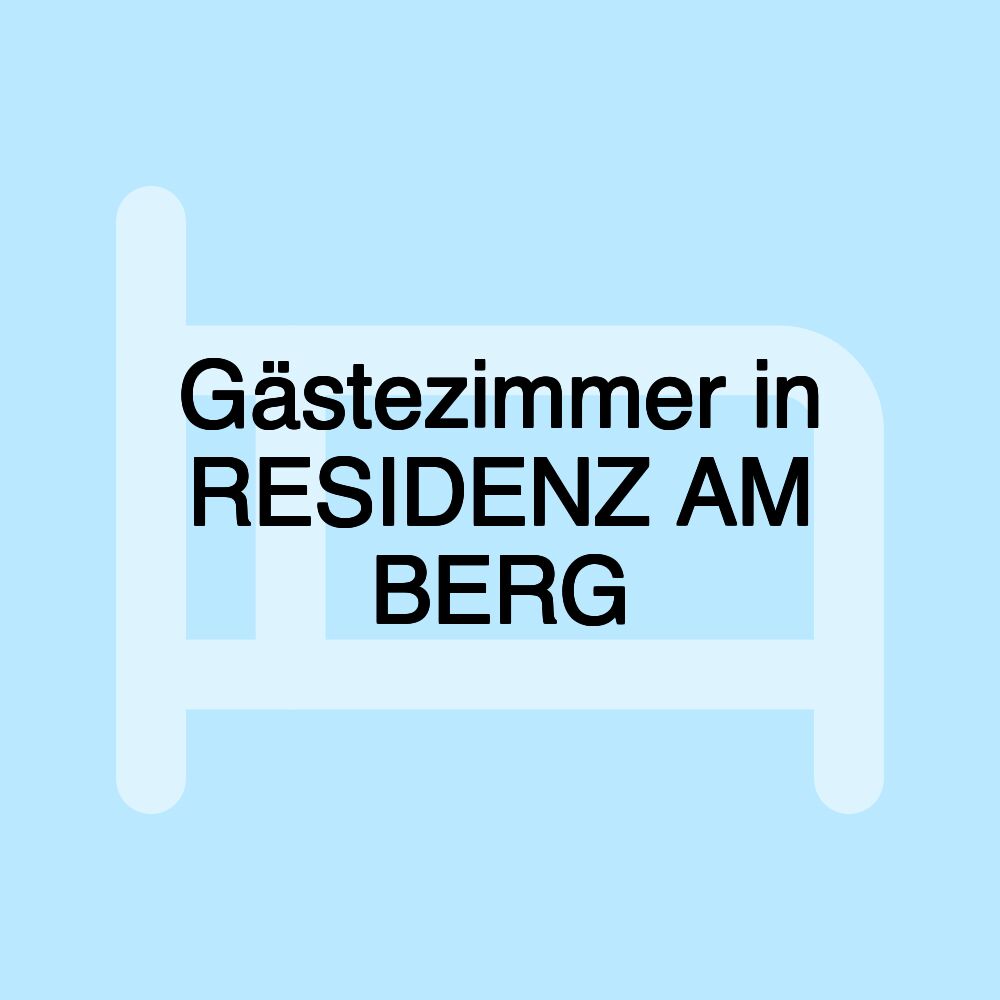 Gästezimmer in RESIDENZ AM BERG