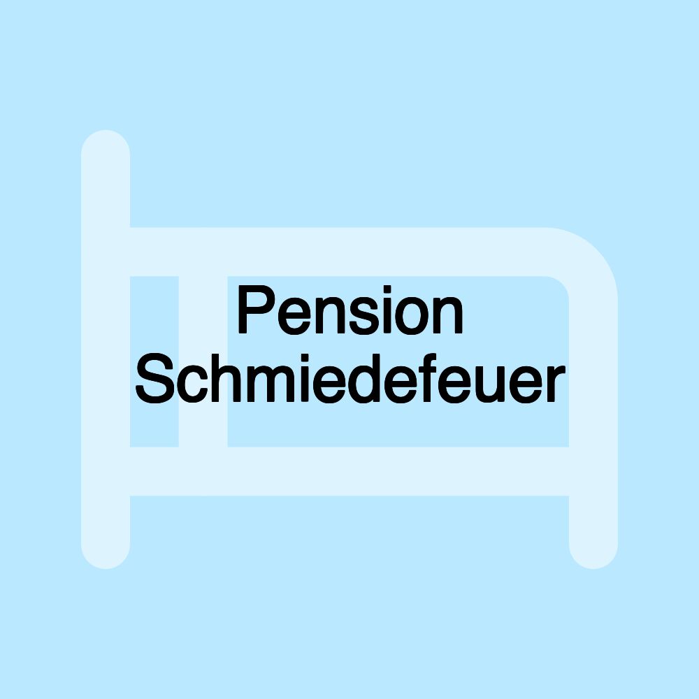 Pension Schmiedefeuer