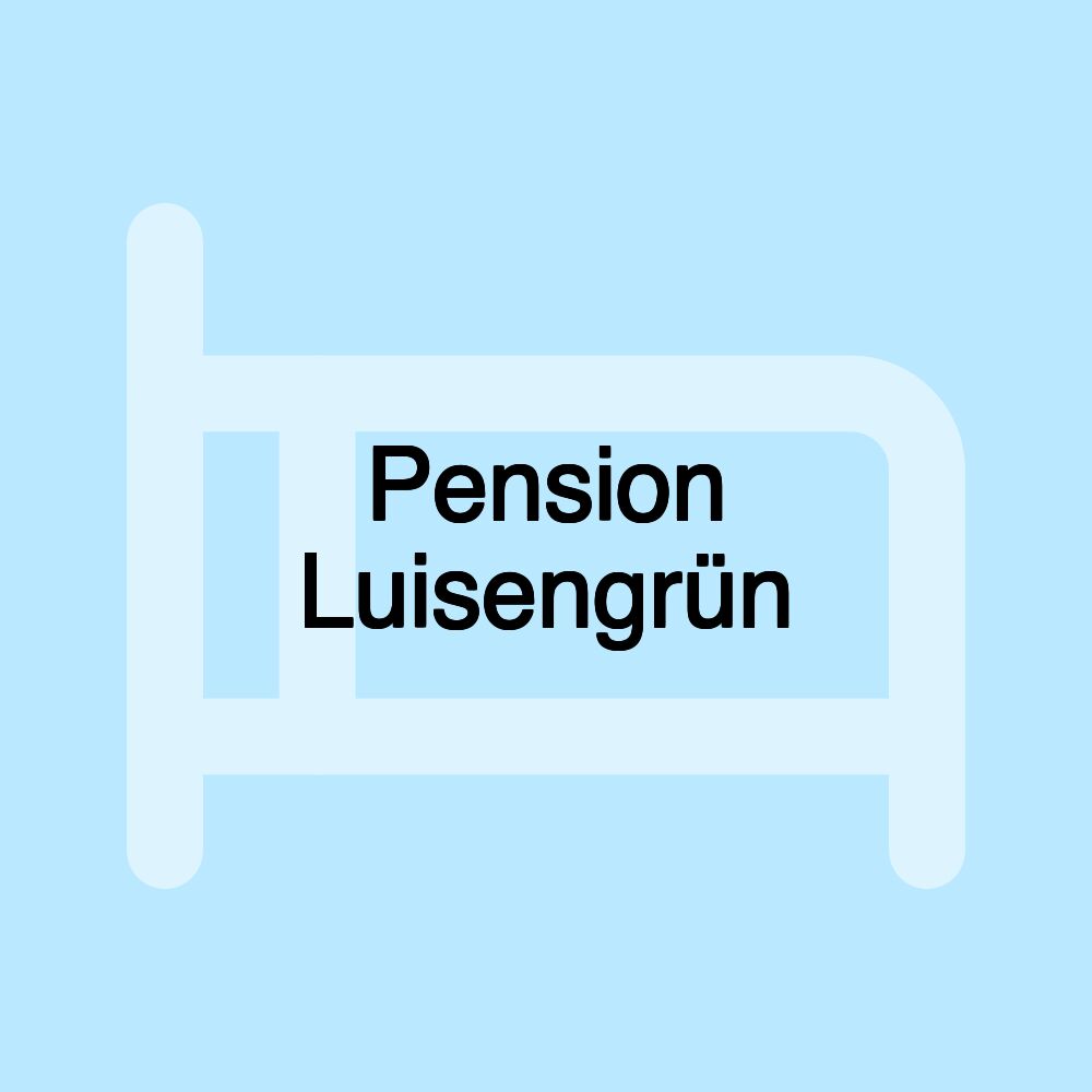 Pension Luisengrün