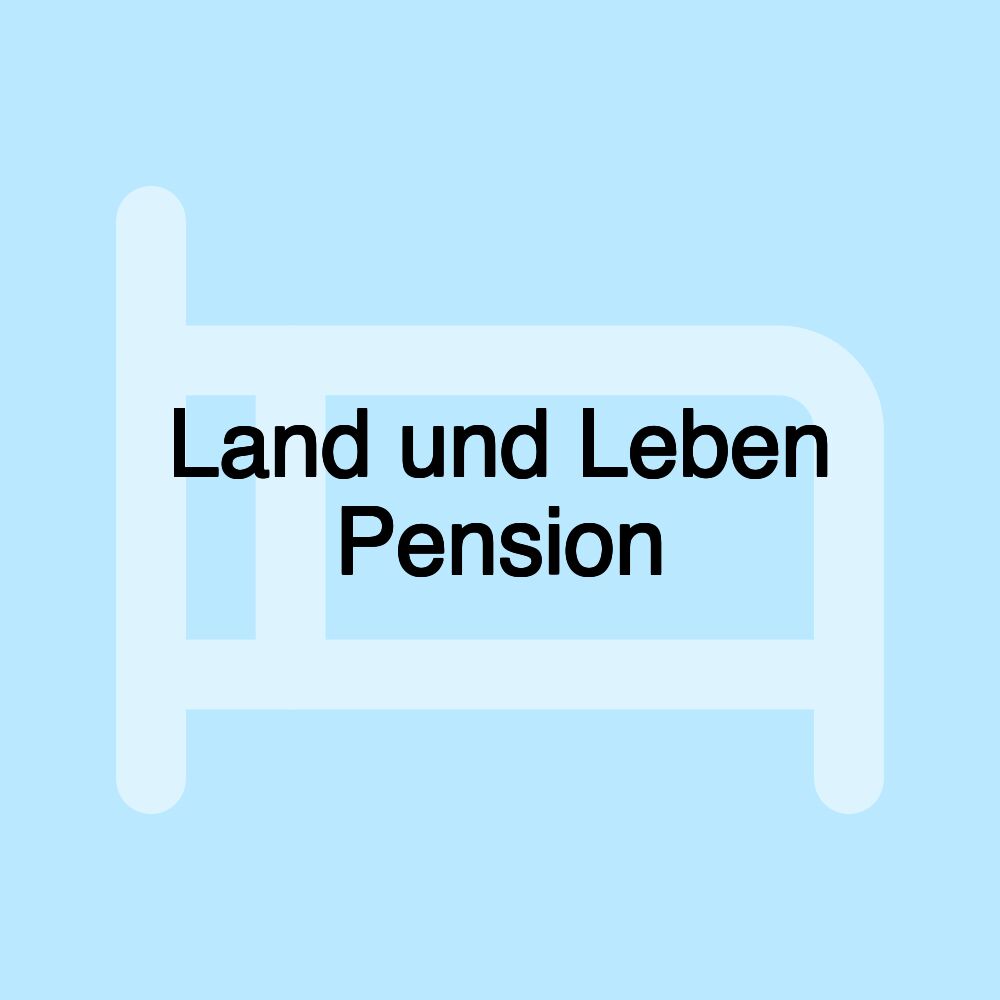 Land und Leben Pension