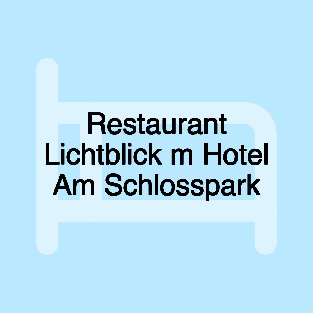 Restaurant Lichtblick m Hotel Am Schlosspark