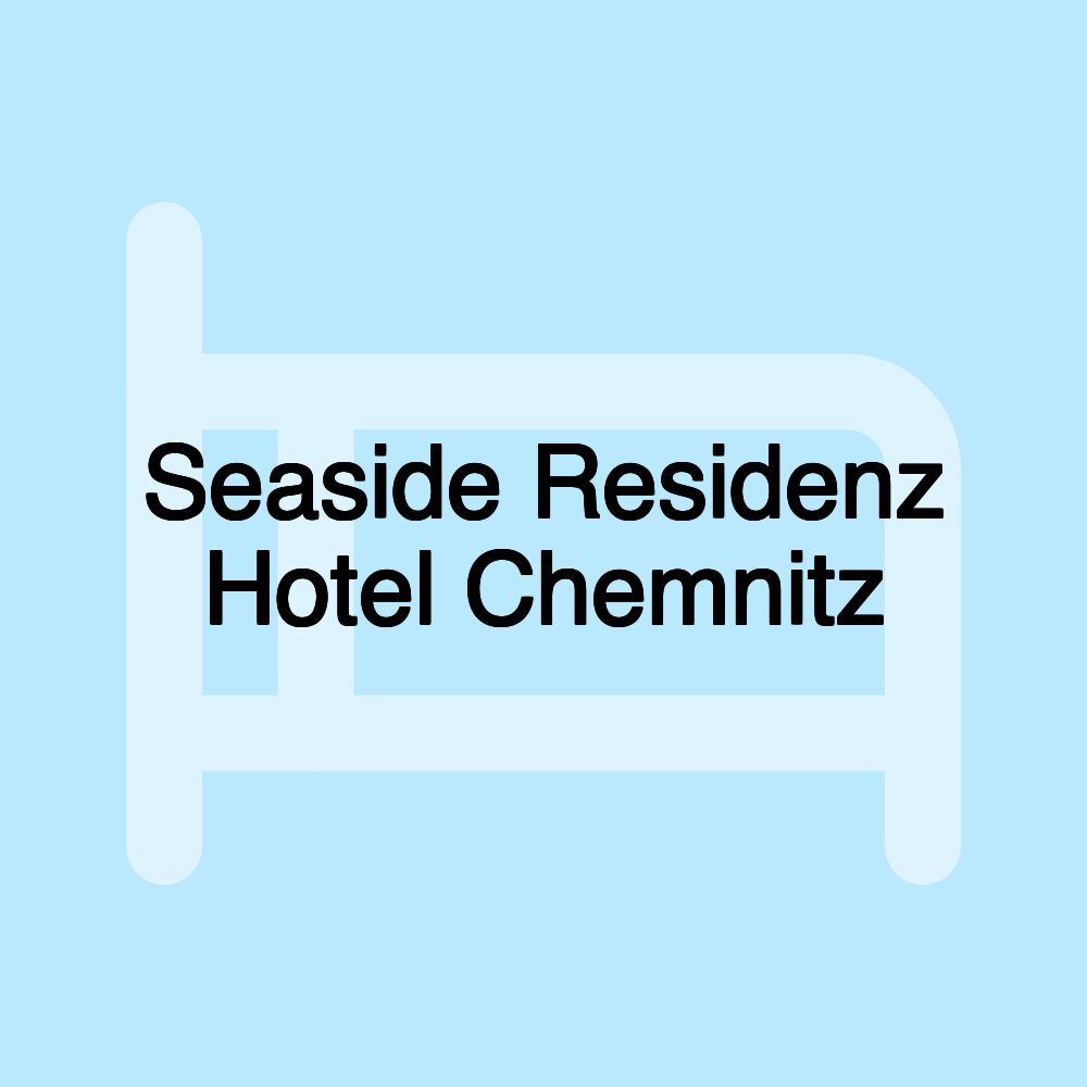 Seaside Residenz Hotel Chemnitz