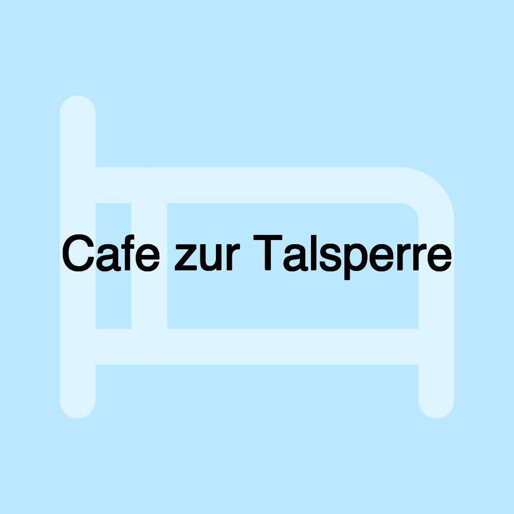 Cafe zur Talsperre