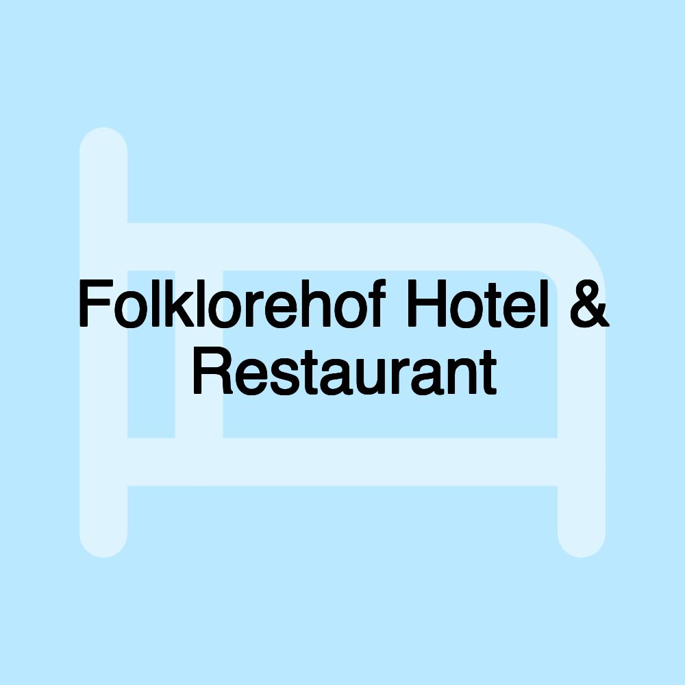 Folklorehof Hotel & Restaurant