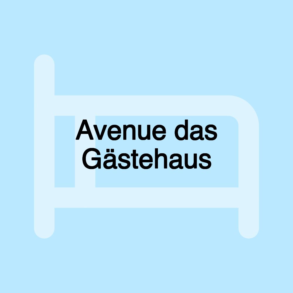 Avenue das Gästehaus