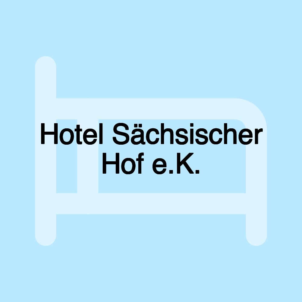 Hotel Sächsischer Hof e.K.