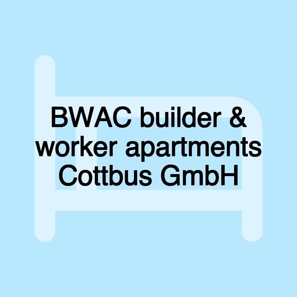 BWAC builder & worker apartments Cottbus GmbH