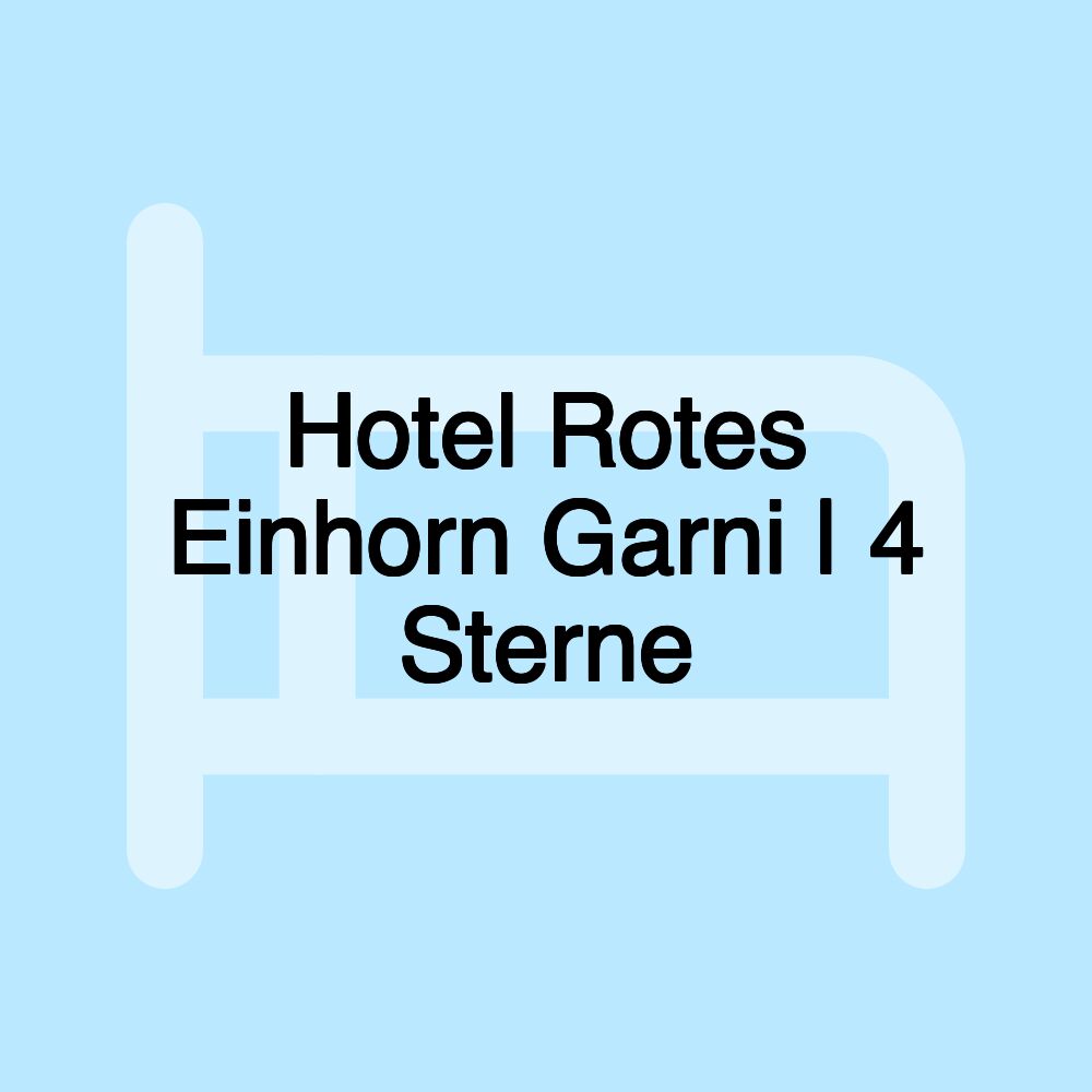 Hotel Rotes Einhorn Garni | 4 Sterne