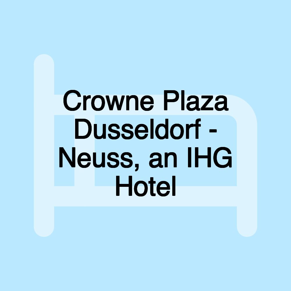 Crowne Plaza Dusseldorf - Neuss, an IHG Hotel