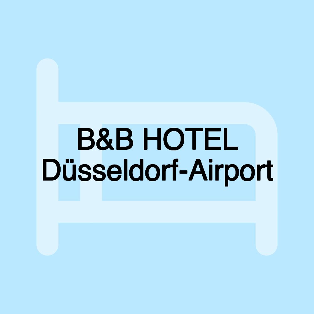 B&B HOTEL Düsseldorf-Airport