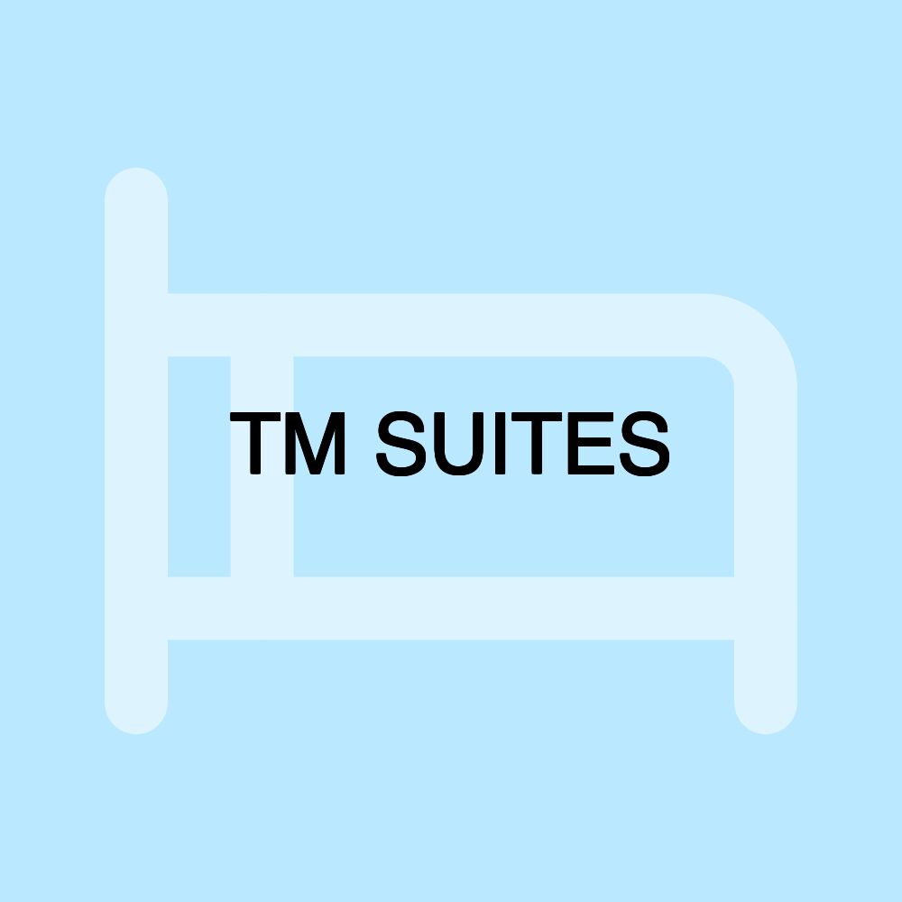 TM SUITES