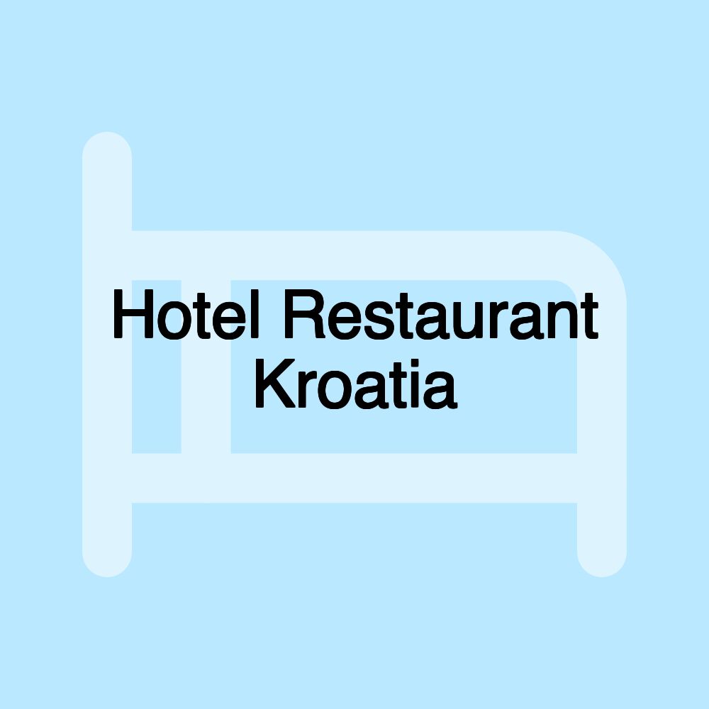 Hotel Restaurant Kroatia