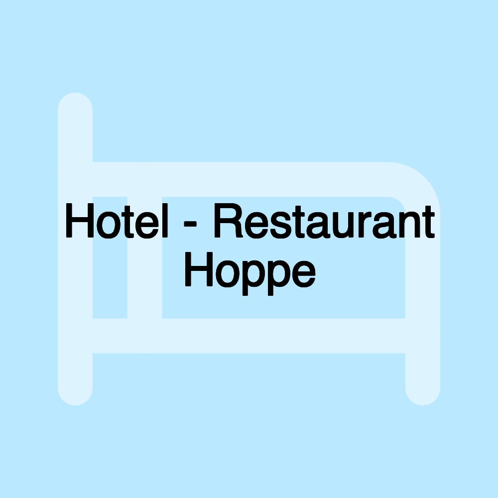 Hotel - Restaurant Hoppe