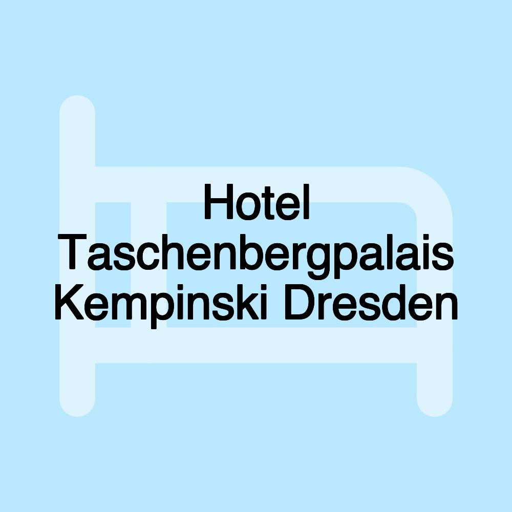 Hotel Taschenbergpalais Kempinski Dresden