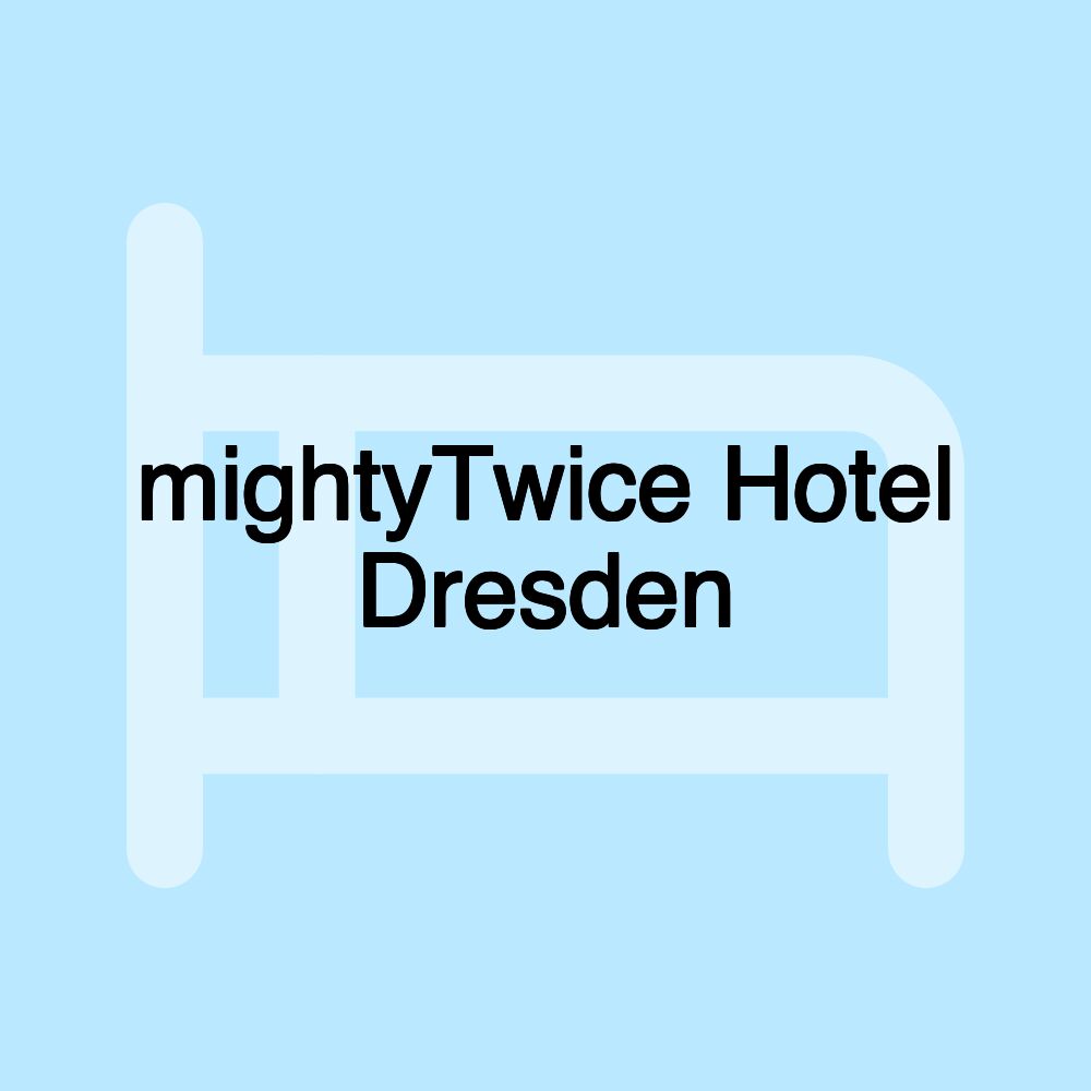 mightyTwice Hotel Dresden