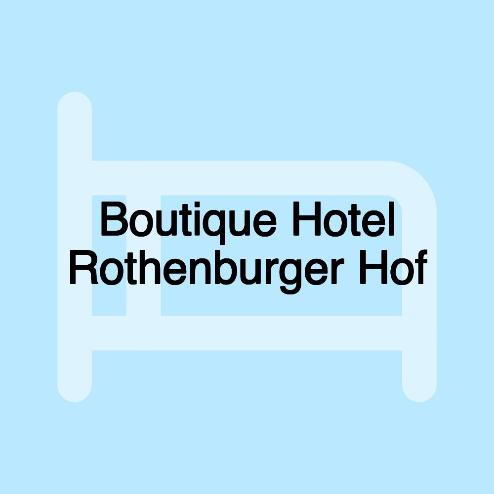 Boutique Hotel Rothenburger Hof