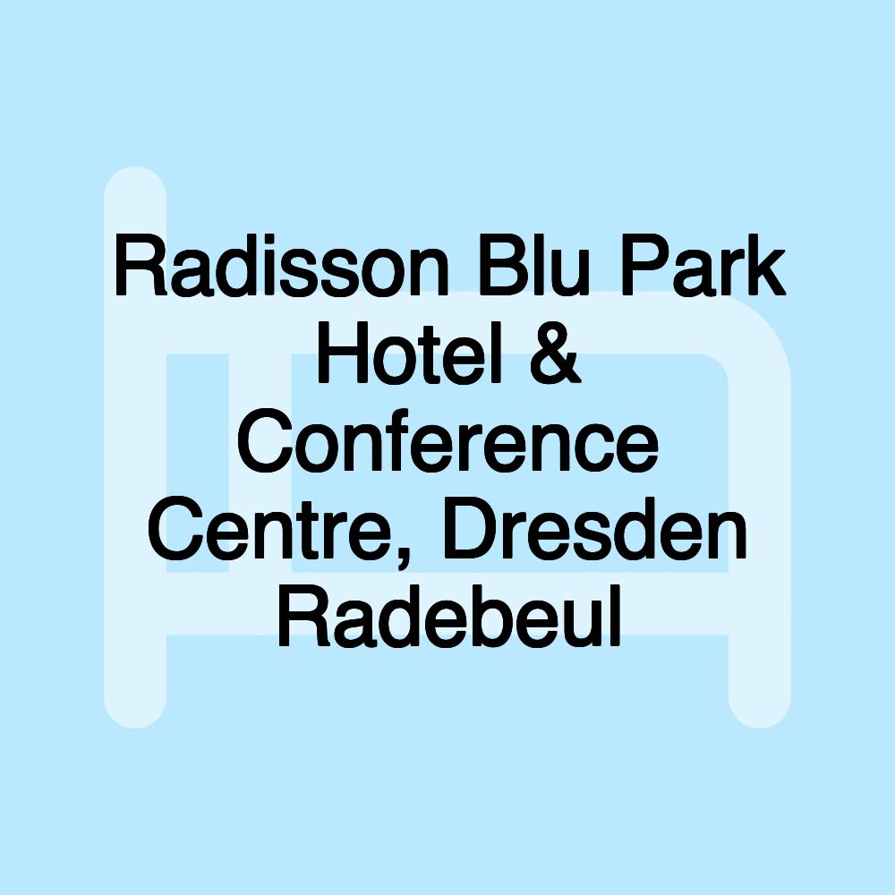 Radisson Blu Park Hotel & Conference Centre, Dresden Radebeul