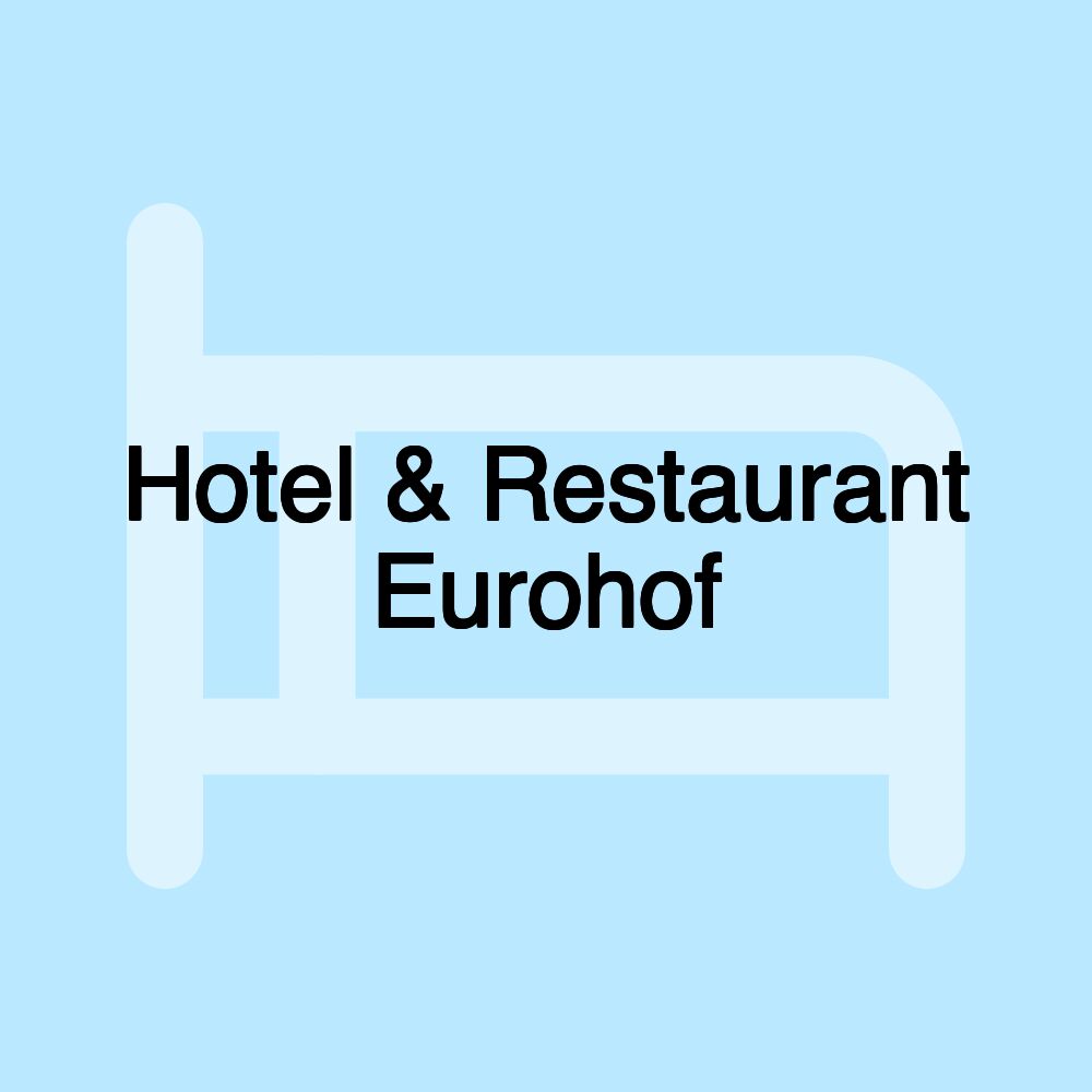 Hotel & Restaurant Eurohof