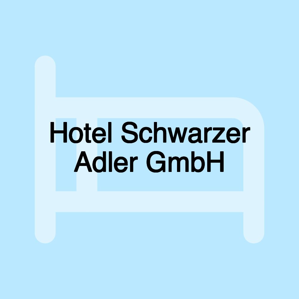 Hotel Schwarzer Adler GmbH