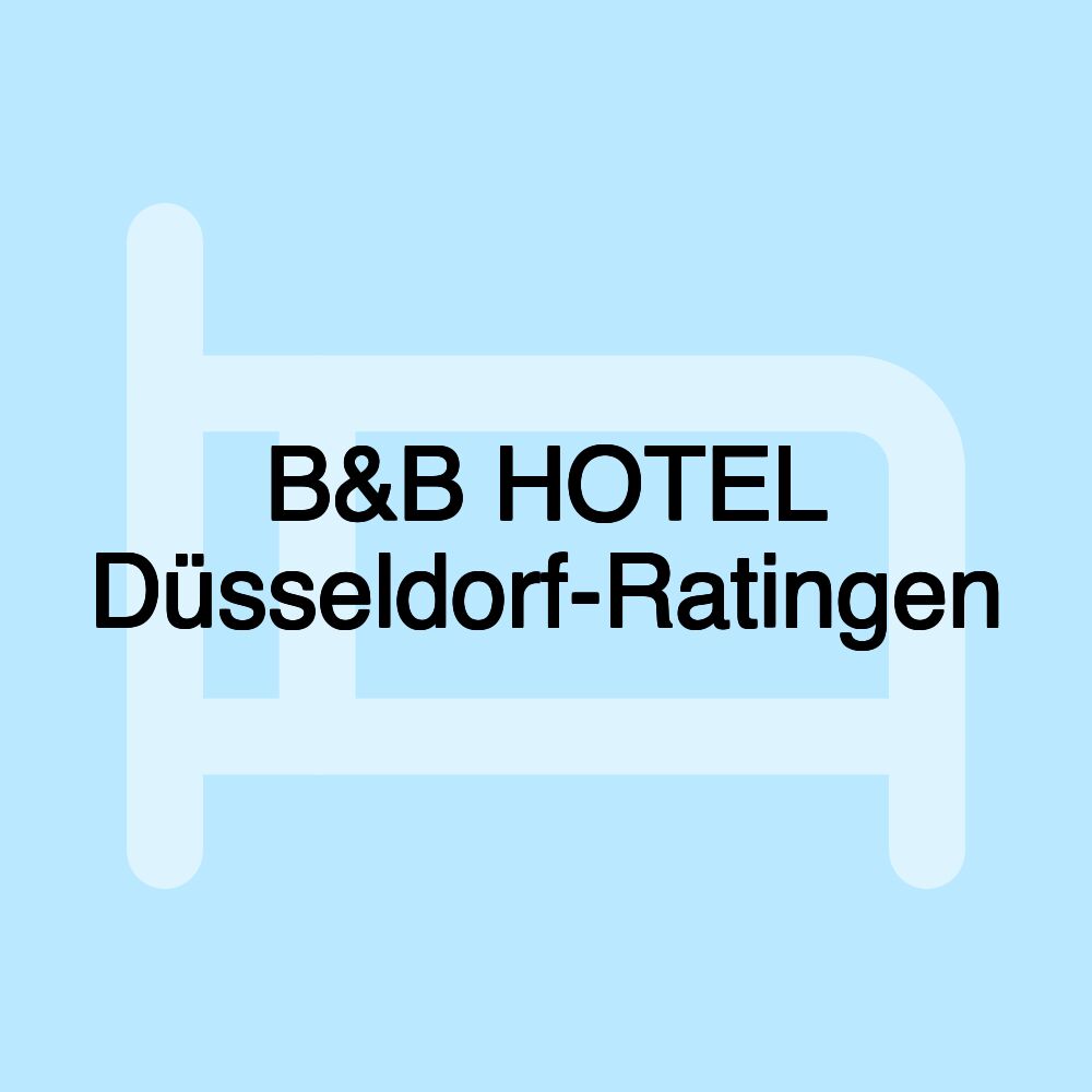 B&B HOTEL Düsseldorf-Ratingen