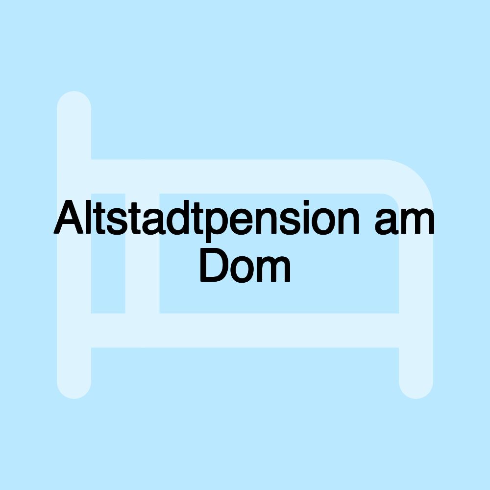 Altstadtpension am Dom