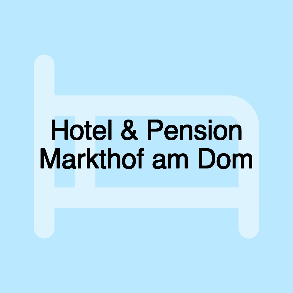 Hotel & Pension Markthof am Dom