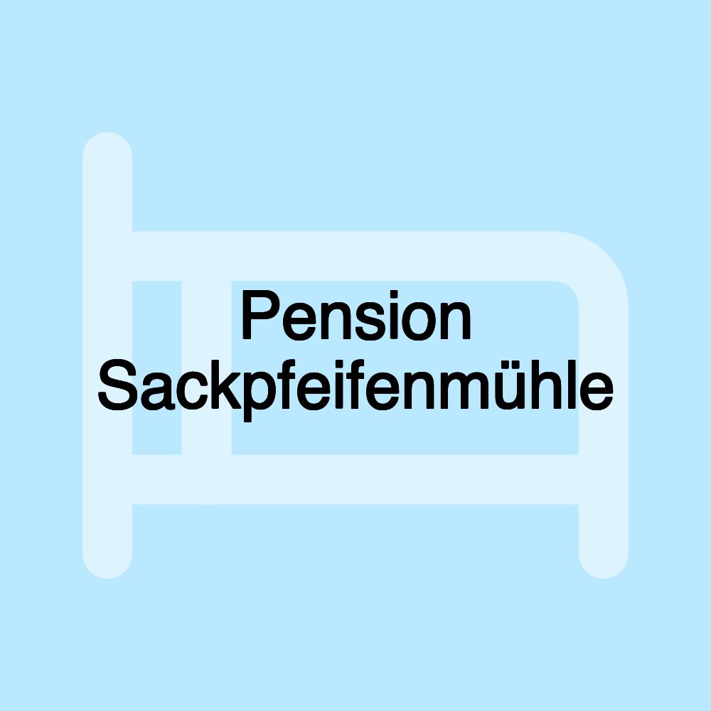 Pension Sackpfeifenmühle