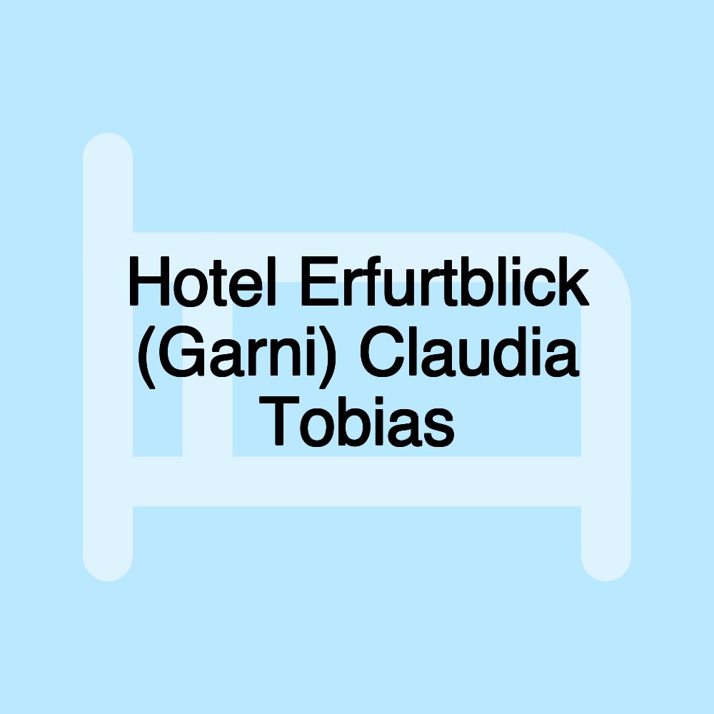 Hotel Erfurtblick (Garni) Claudia Tobias