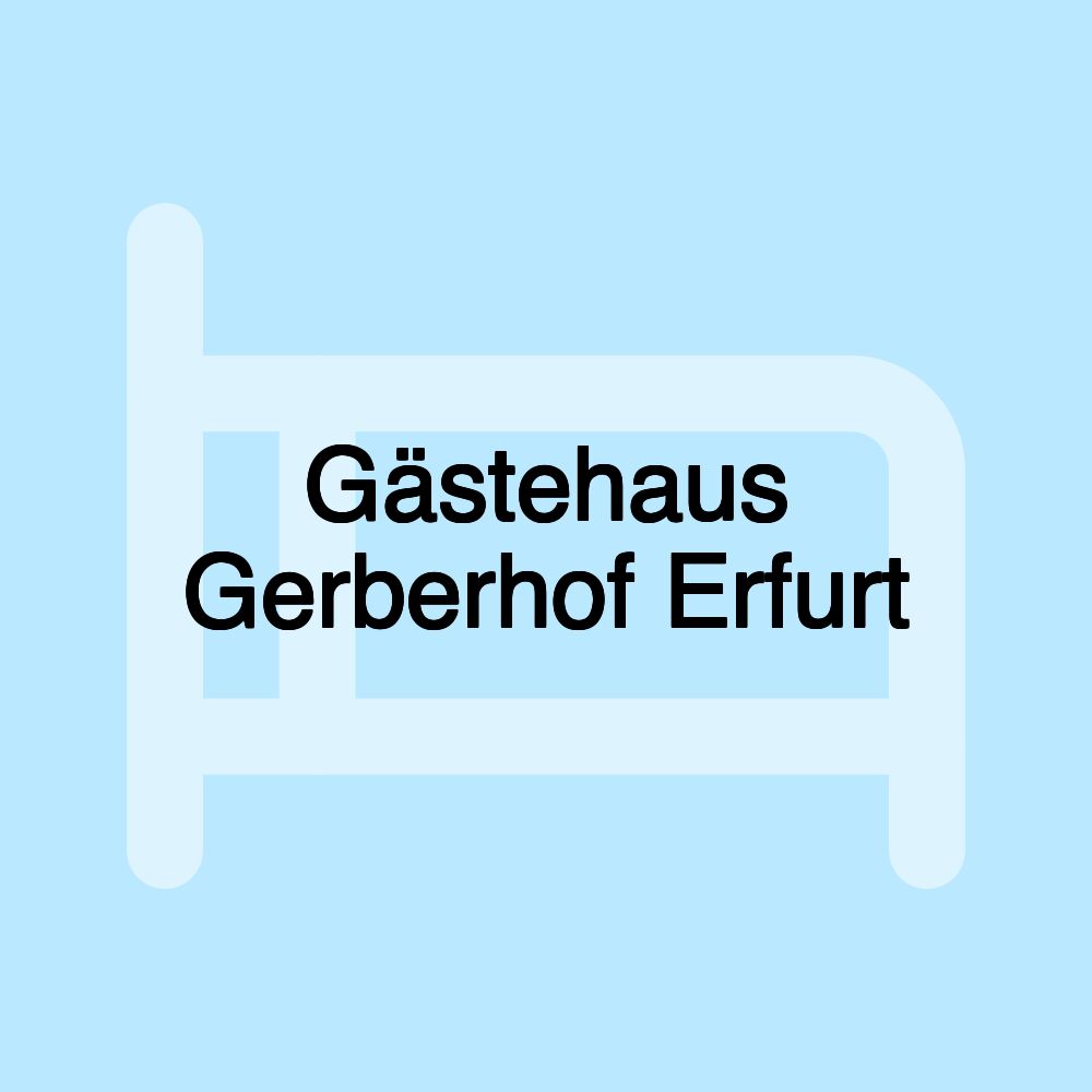 Gästehaus Gerberhof Erfurt