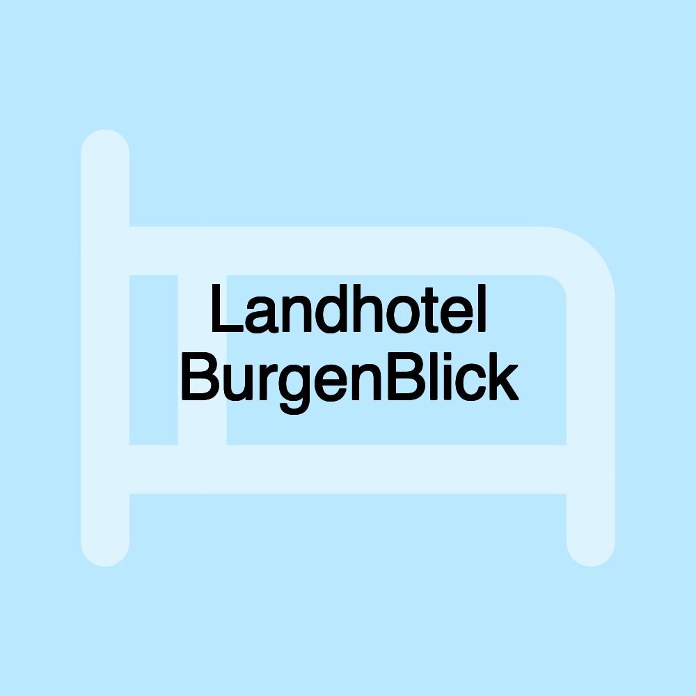 Landhotel BurgenBlick