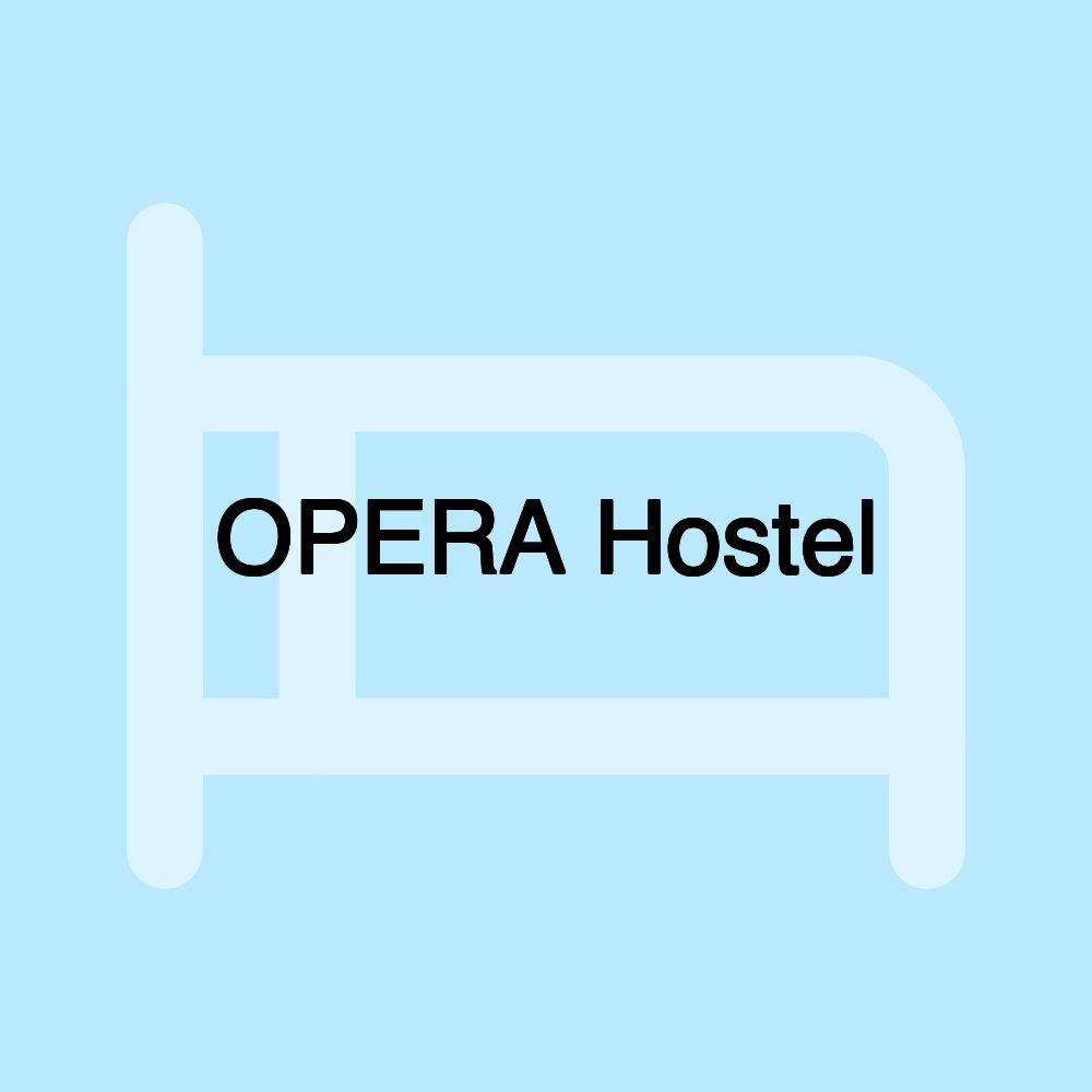 OPERA Hostel