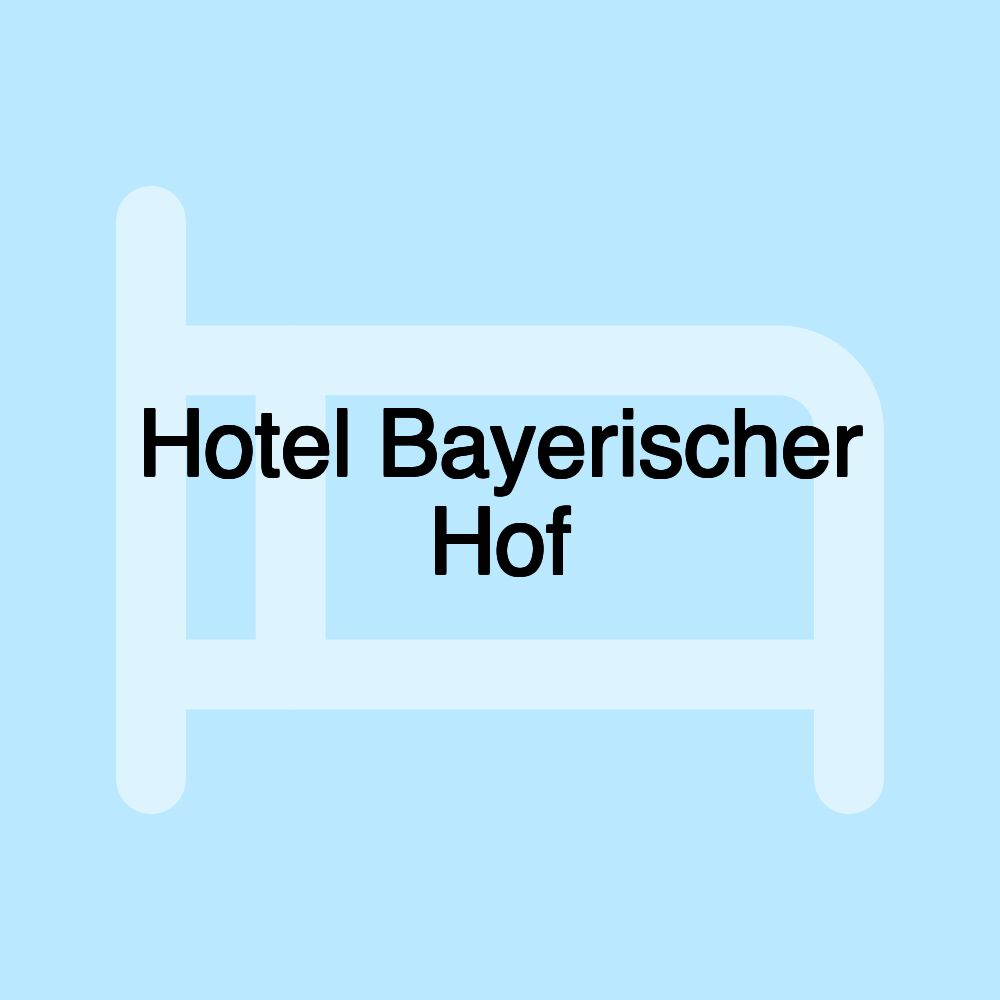 Hotel Bayerischer Hof