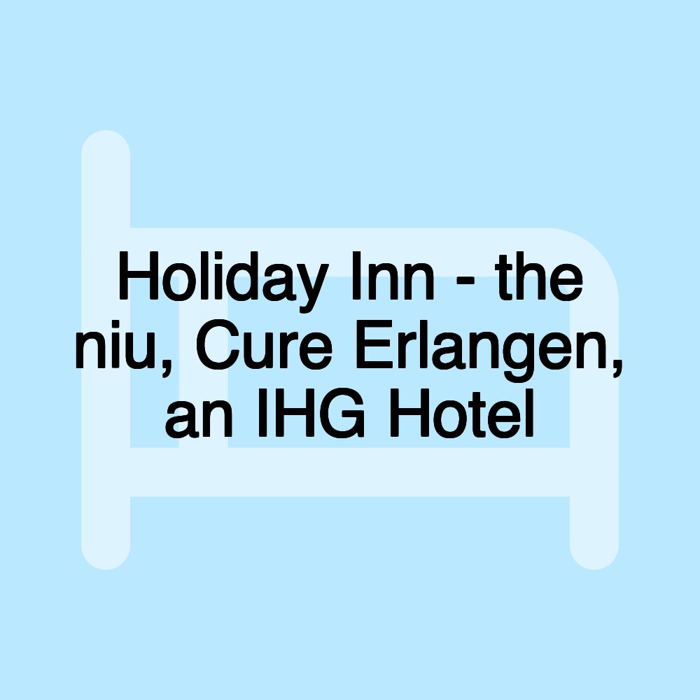 Holiday Inn - the niu, Cure Erlangen, an IHG Hotel