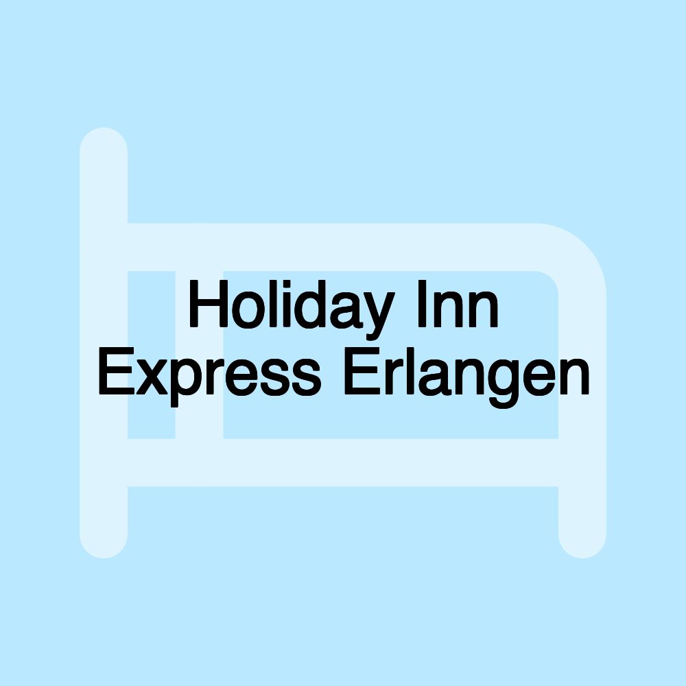 Holiday Inn Express Erlangen