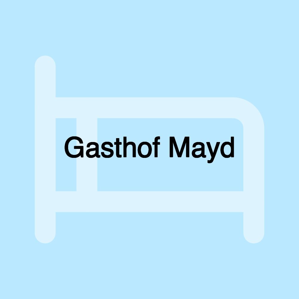 Gasthof Mayd