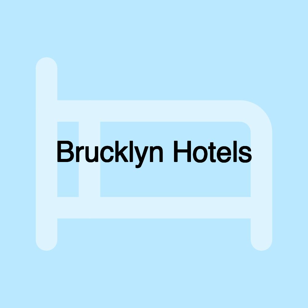 Brucklyn Hotels