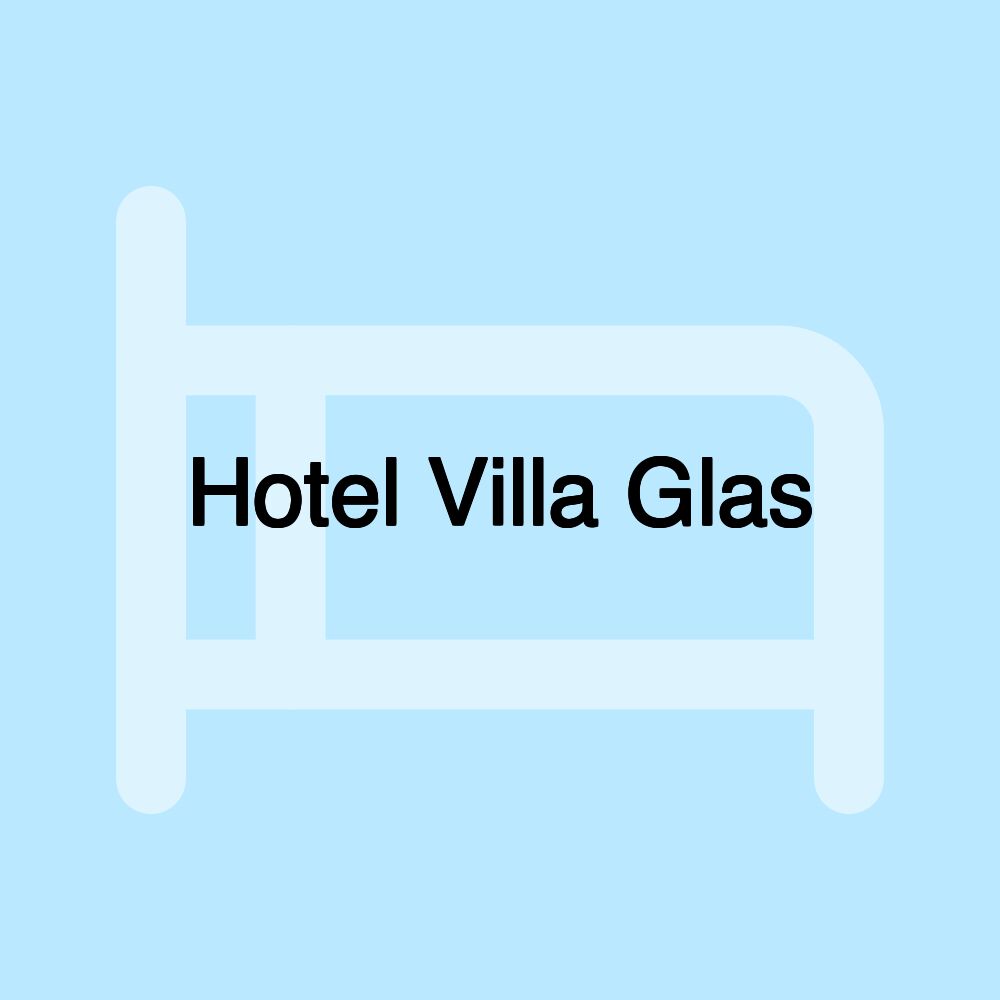 Hotel Villa Glas