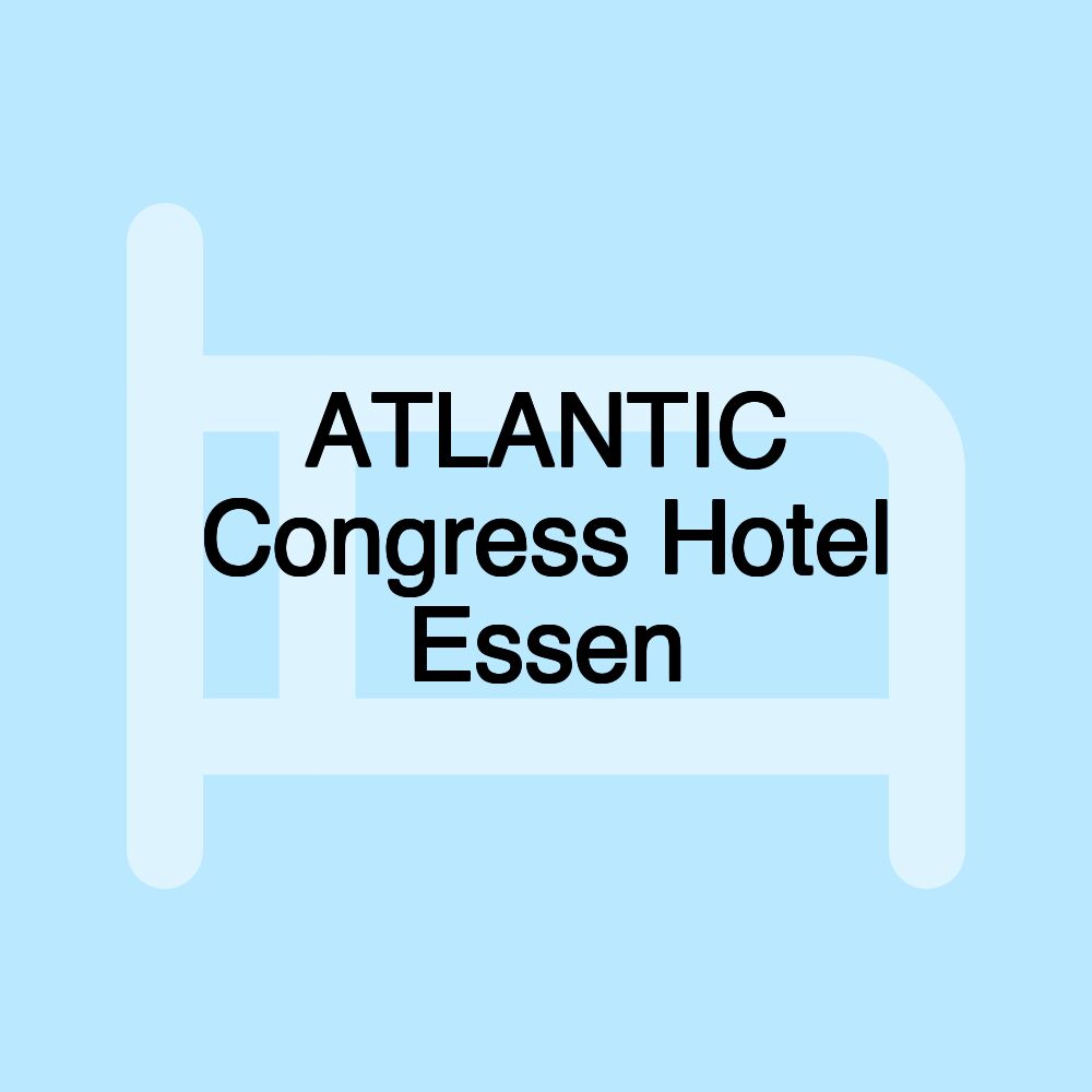 ATLANTIC Congress Hotel Essen