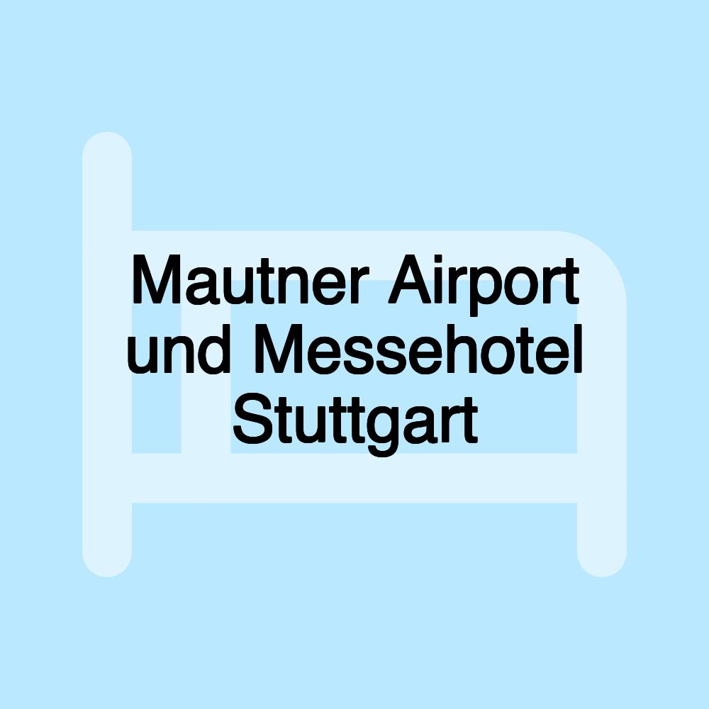 Mautner Airport und Messehotel Stuttgart