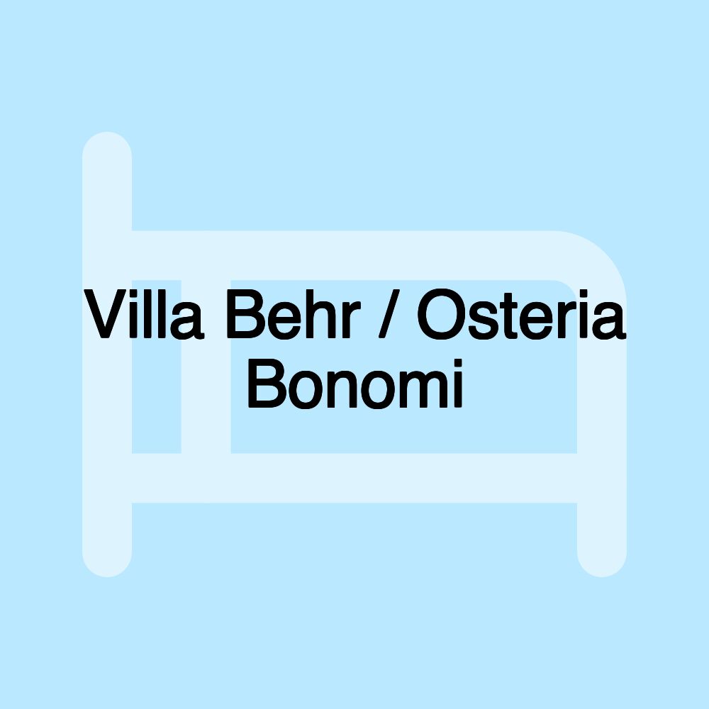 Villa Behr / Osteria Bonomi