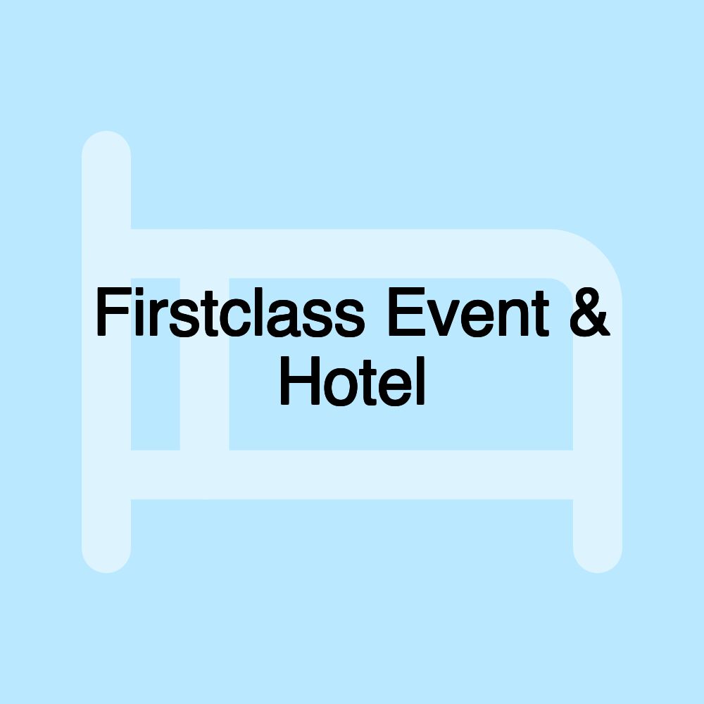 Firstclass Event & Hotel