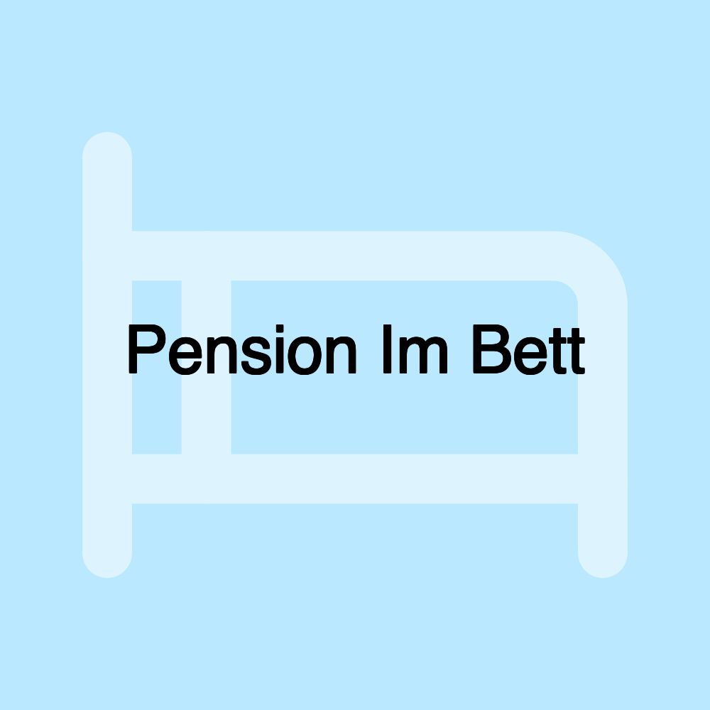 Pension Im Bett