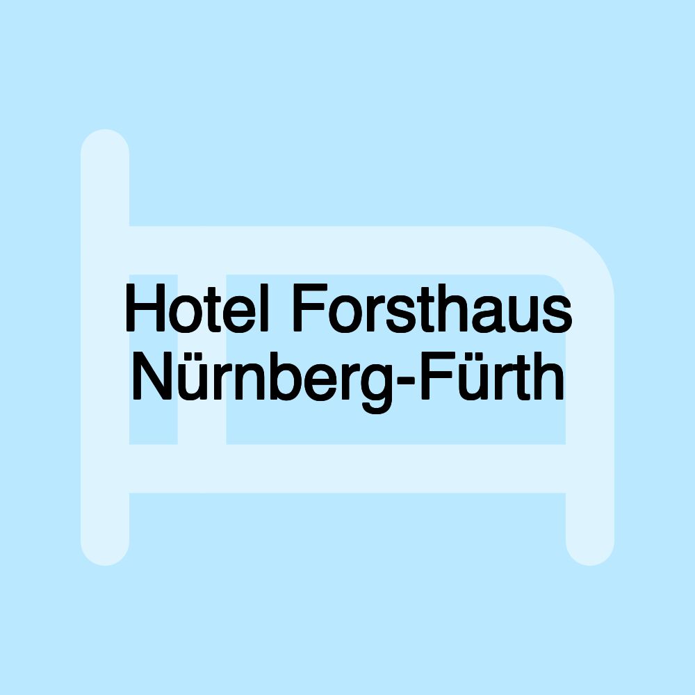 Hotel Forsthaus Nürnberg-Fürth