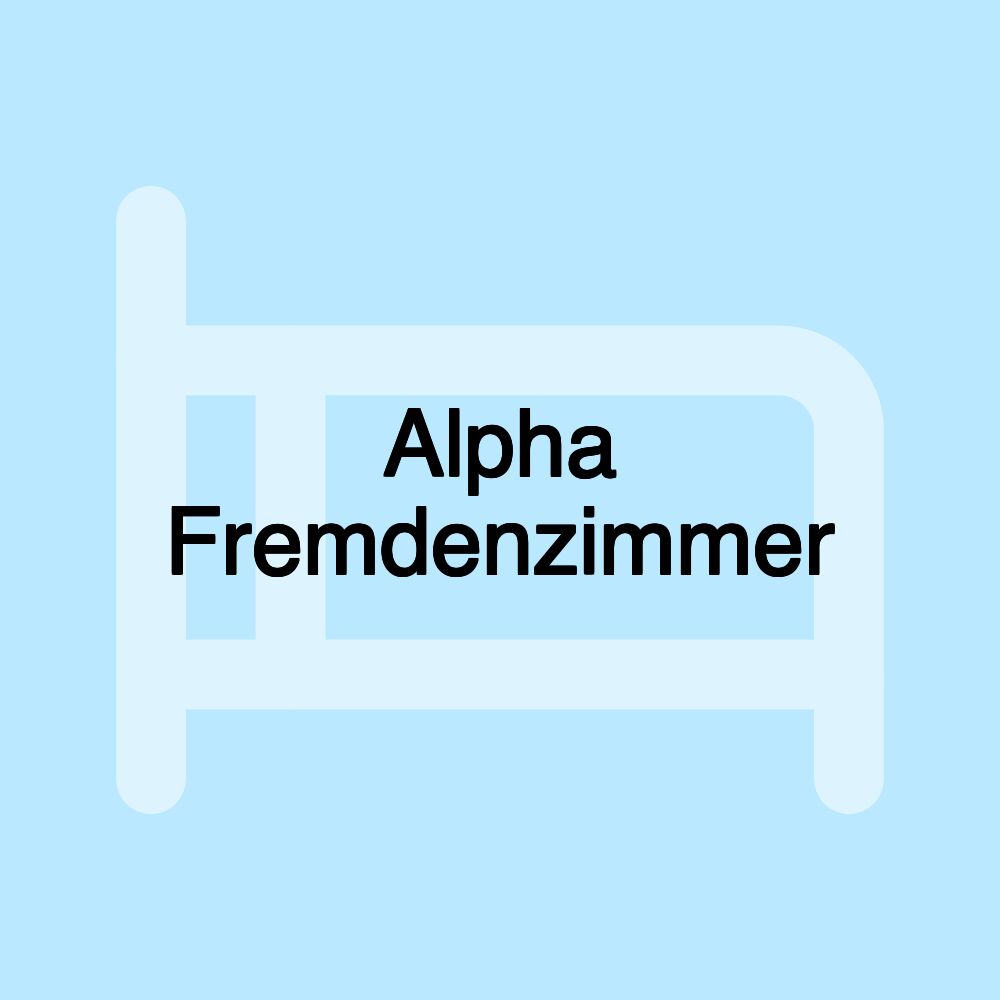 Alpha Fremdenzimmer